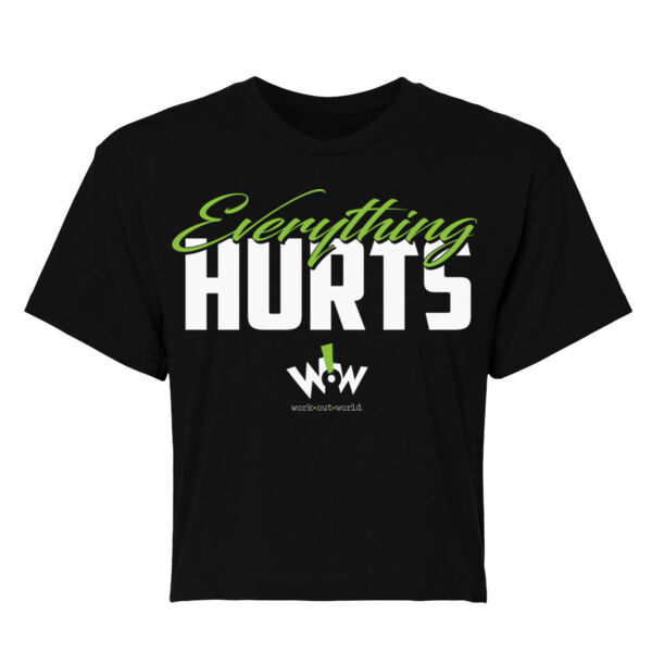 EVERYTHING HURTS - WOMEN'S CROP T-SHIRT - $M8Z6B3$ Thumbnail